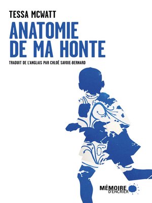 cover image of Anatomie de ma honte